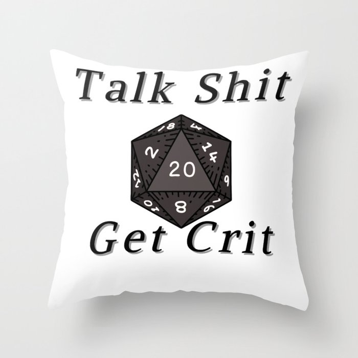 Talk Shit, Get Crit Throw Pillow
