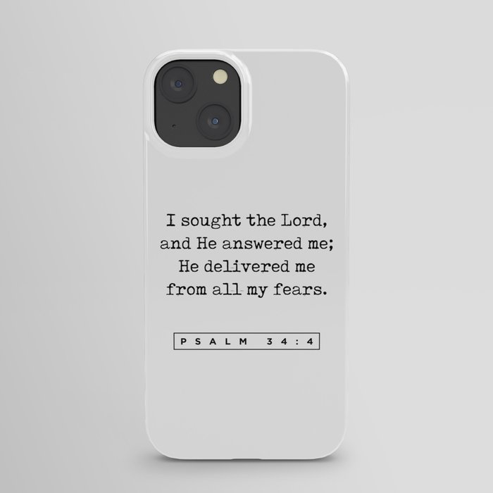 Psalm 34 4 - Bible Verses 1 - Christian - Faith Based - Inspirational - Spiritual, Religious iPhone Case