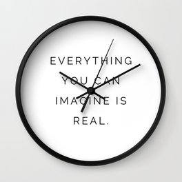 Everything you can Imagine is Real, Pablo Picasso Wall Clock