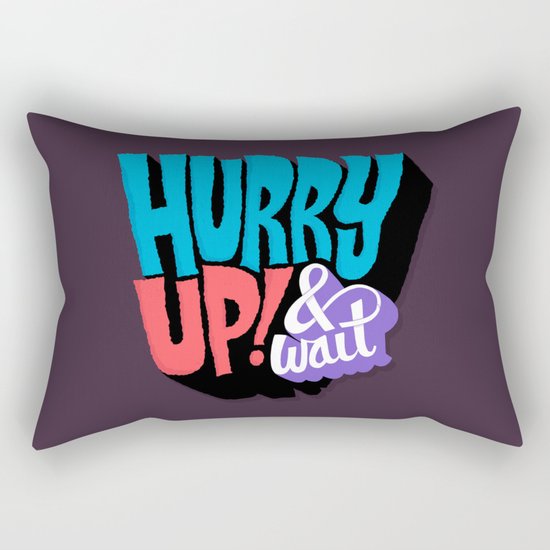 Hurry Up! Rectangular Pillow