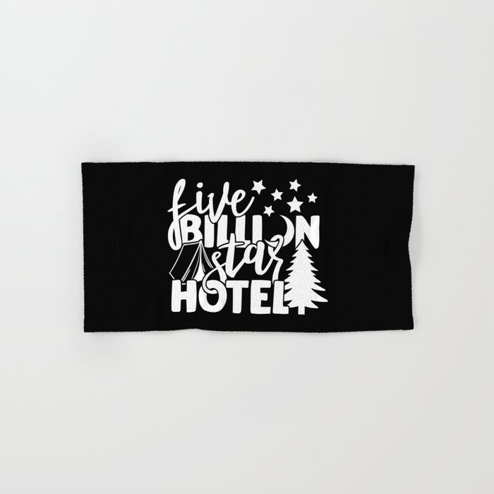 Five Billion Star Hotel Camping Outdoor Quote Hand & Bath Towel