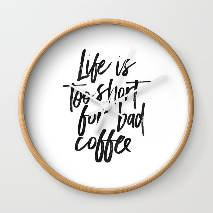 COFFEE BAR DECOR, Coffee Sign,Life Is Too Short For Bad Coffee,Funny Kitchen Decor,cute Kitchen Art, Wall Clock