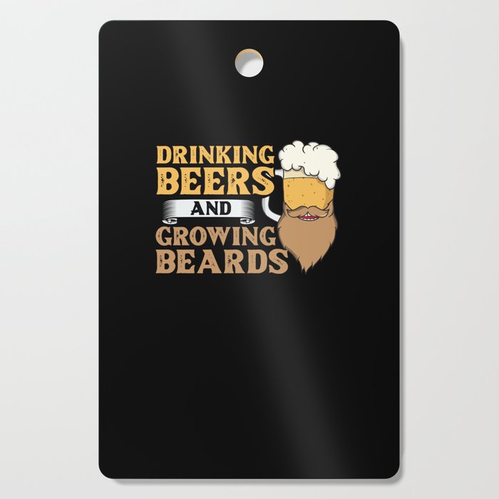 Beard And Beer Drinking Hair Growing Growth Cutting Board