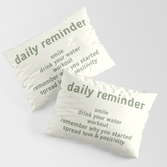 Daily Reminder Quote Pillow Sham