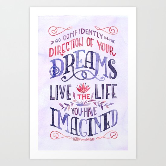 Go Confidently in the Direction of Your Dreams Art Print