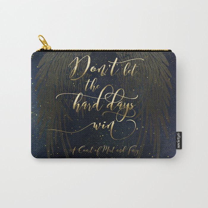 Don't let the hard days win. A Court of Mist and Fury (ACOMAF) Carry-All Pouch