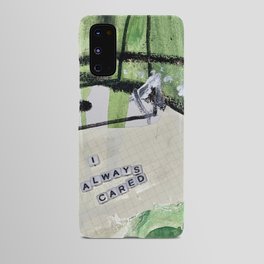 i always cared Android Case