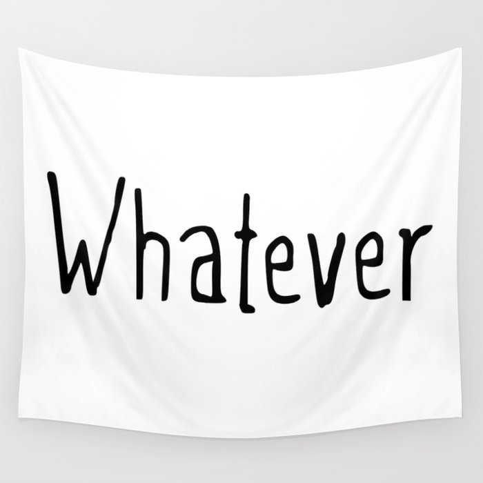 Whatever Wall Tapestry