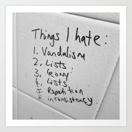 List of things I hate ... funny famous quotes bathroom humor irony - ironic black and white photograph - photography - photographs Art Print