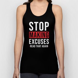 Stop making Excuses Unisex Tank Top