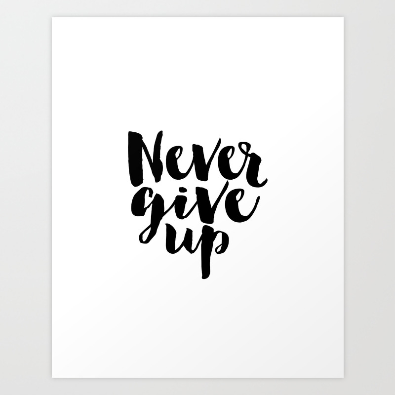 Never Give Up Typography Print Poster Inspirational Wall Art 