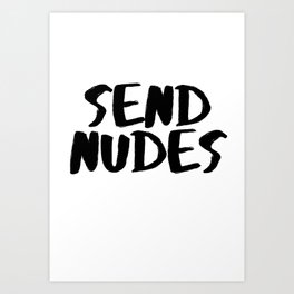 send nudes. Art Print | Minimalism, Typography, Graphicdesign, Digital 