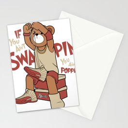 if you aint swappin you aint poppin Stationery Cards