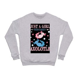 Girl Loves Axolotls Walking Fish Kawaii Axolotl Crewneck Sweatshirt