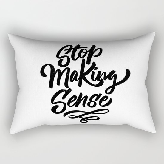 stop making sense Rectangular Pillow
