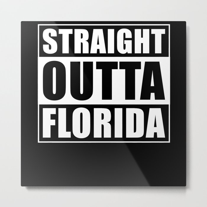 Straight Outta Florida Metal Print
