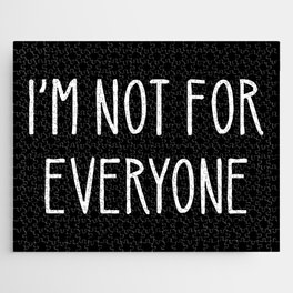 I'm Not For Everyone Jigsaw Puzzle
