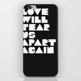 Love will tear us apart again iPhone Skin