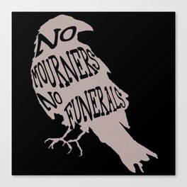No Mourners No Funerals Six of Crows Canvas Print