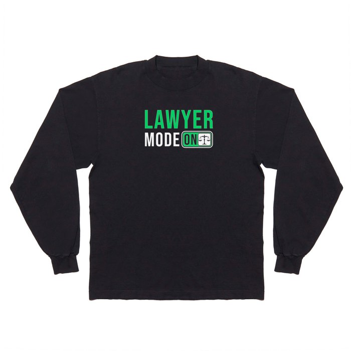 Lawyer Mode on Long Sleeve T Shirt