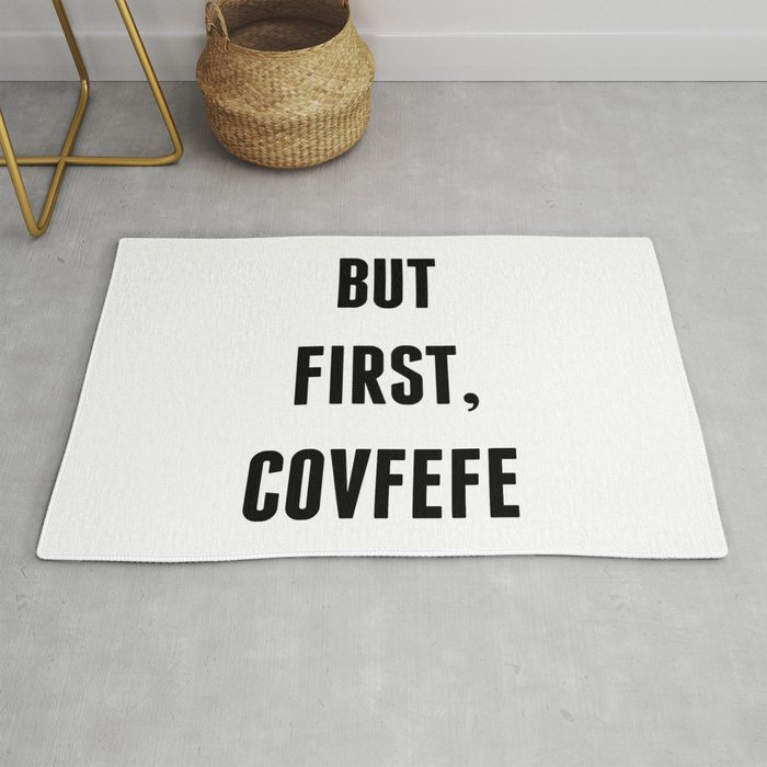 But First, Covfefe Rug