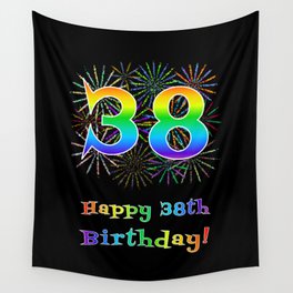 [ Thumbnail: 38th Birthday - Fun Rainbow Spectrum Gradient Pattern Text, Bursting Fireworks Inspired Background Wall Tapestry ]