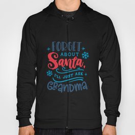 forget about santa i'll just ask grandma christmas gift ideas Hoody