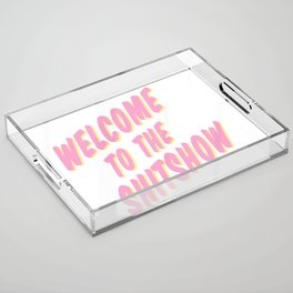 Welcome to the Shitshow - Pink and Yellow Acrylic Tray