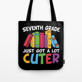 Seventh Grade Just Got A Lot Cuter Tote Bag