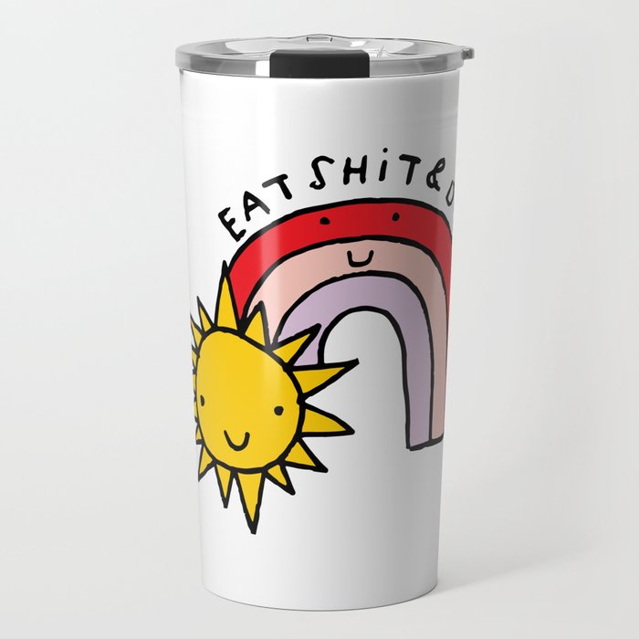 Eat Shit & Die - Sunny Travel Mug