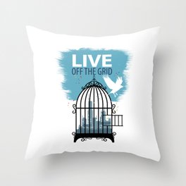 Live off the grid-Life-lifestyle-Healthy Throw Pillow