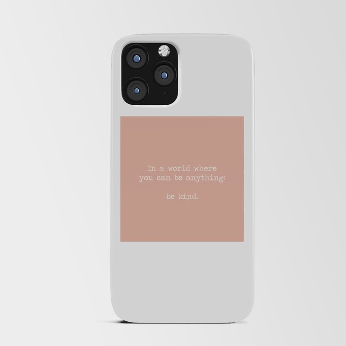 In A World Where You Can Be Anything Be Kind, Minimalist quote, kindness motto, be kind mantra, pink, peach iPhone Card Case