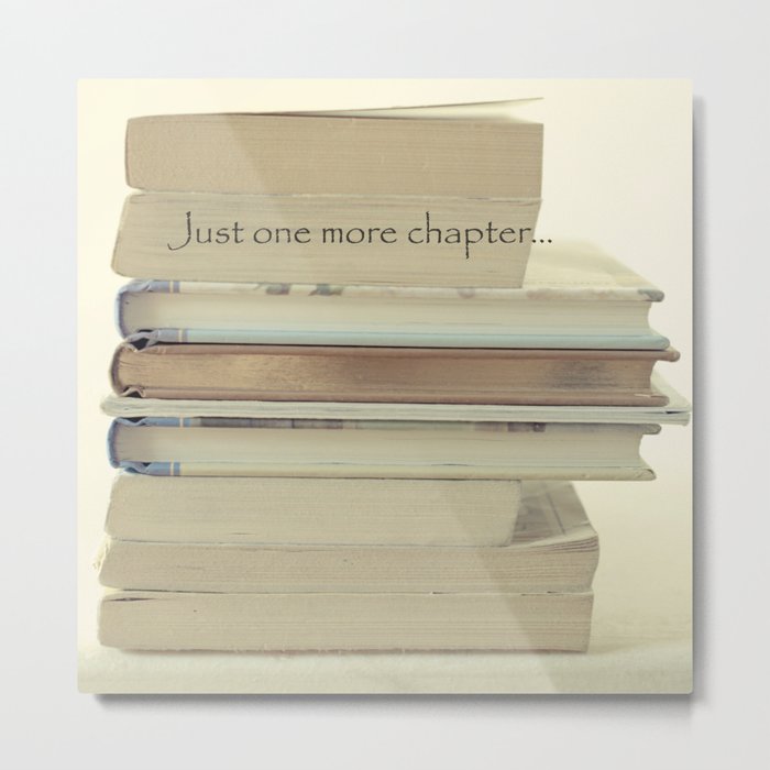Just one more chapter... Metal Print