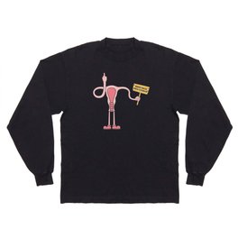 Mind Your Own Uterus Long Sleeve T-shirt