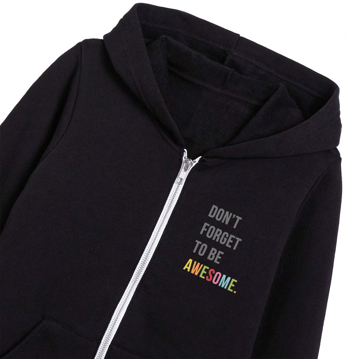 Don't Forget To Be Awesome Motivational Quote Kids Zip Hoodie