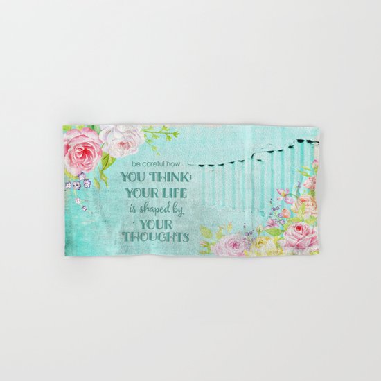Be careful what you think - Floral roses watercolor Illustration & Typography Hand & Bath Towel
