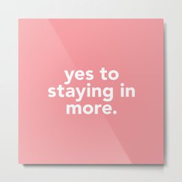 yes to life, yes to love Metal Print