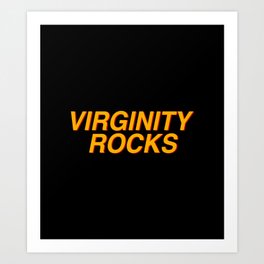 Virginity Rocks Art Print