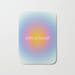TAKE A BREAK Bath Mat | Simple, Zen, Relax, Balance, Rest, Energy, Graphicdesign, Mind, Aura, Mindfulness 