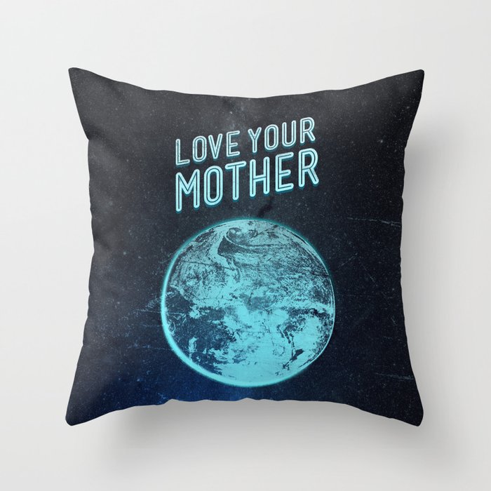 Love your mother Throw Pillow
