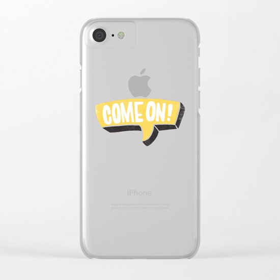 COME ON Clear iPhone Case