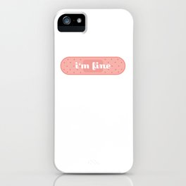 I'm fine bandaid iPhone Case