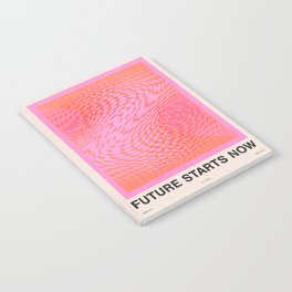 Future Starts Now Notebook | Typography, Red, Pattern, Orange, Quote, Pink, Graphicdesign, Trippy, Digital, Curated 