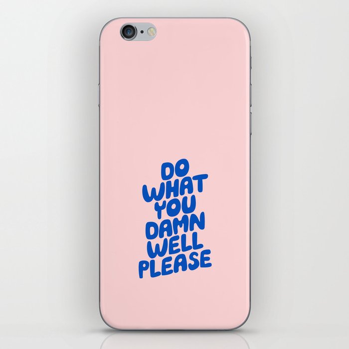 Do What You Damn Well Please iPhone Skin
