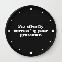 Silently Correcting Your Grammar Funny Quote Wall Clock