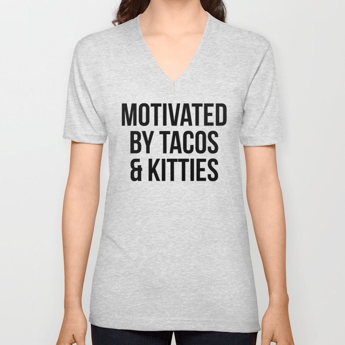 Motivated by tacos & kitties V Neck T Shirt