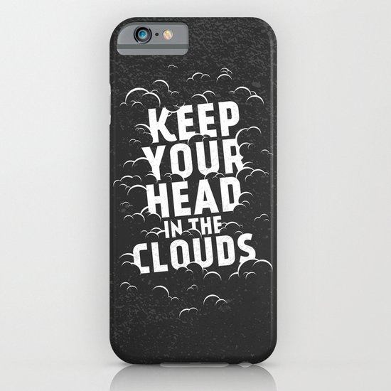 Keep Your Head in the Clouds iPhone & iPod Case