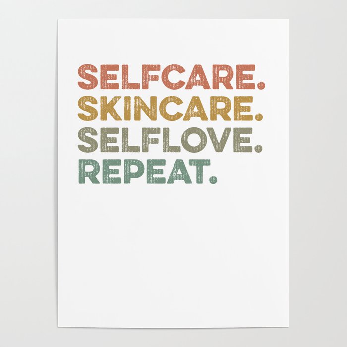 Selfcare Skincare Selflove Repeat Esthetician Poster