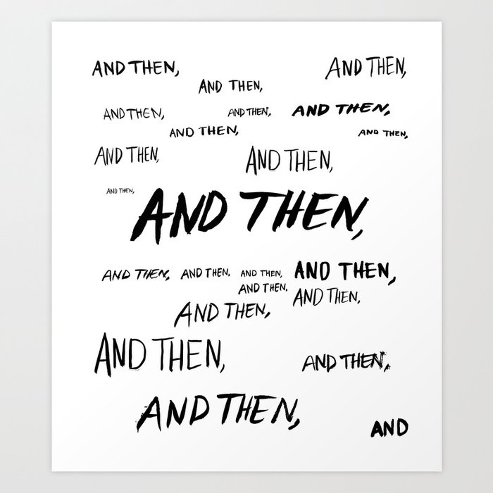 And then… Art Print
