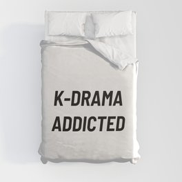 K-Drama Addicted, Kdrama, Korean Drama, Kdrama Lover Duvet Cover